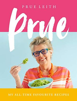 Prue: My all time favorite recipes from Prue Leith