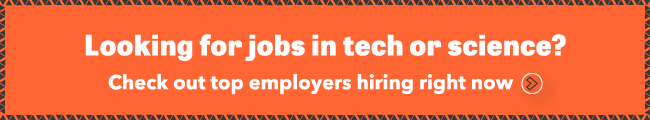 Click here to find the best science tech employers currently hiring.